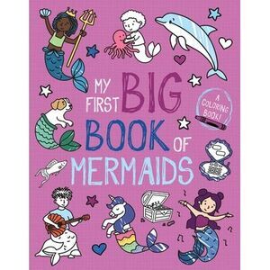 My First Big Book of Mermaids -- Little Bee Books
